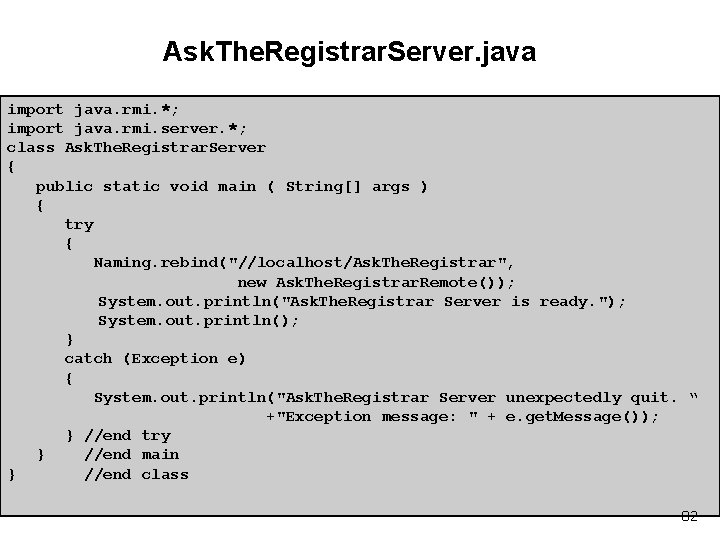 Ask. The. Registrar. Server. java import java. rmi. *; import java. rmi. server. *;