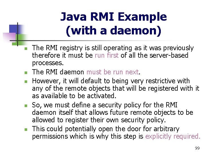 Java RMI Example (with a daemon) n n n The RMI registry is still