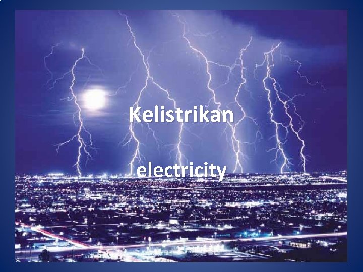 Kelistrikan electricity 