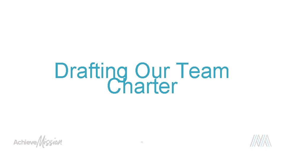 Drafting Our Team Charter 15 