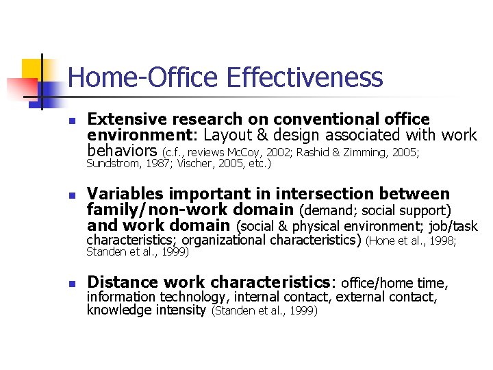 Home-Office Effectiveness n Extensive research on conventional office environment: Layout & design associated with