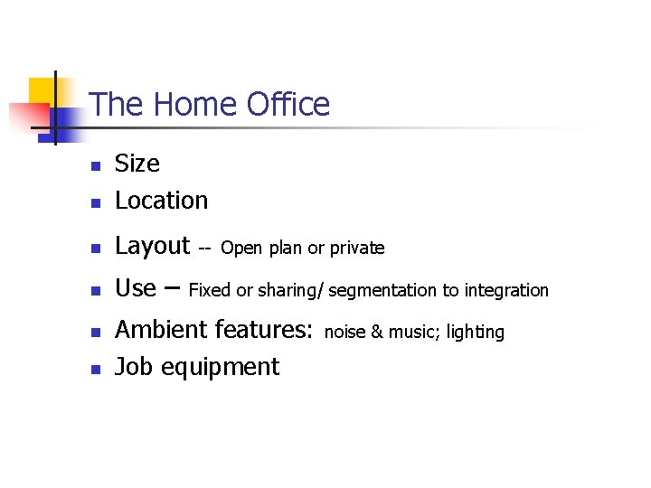 The Home Office n Size Location n Layout n Use – n n n