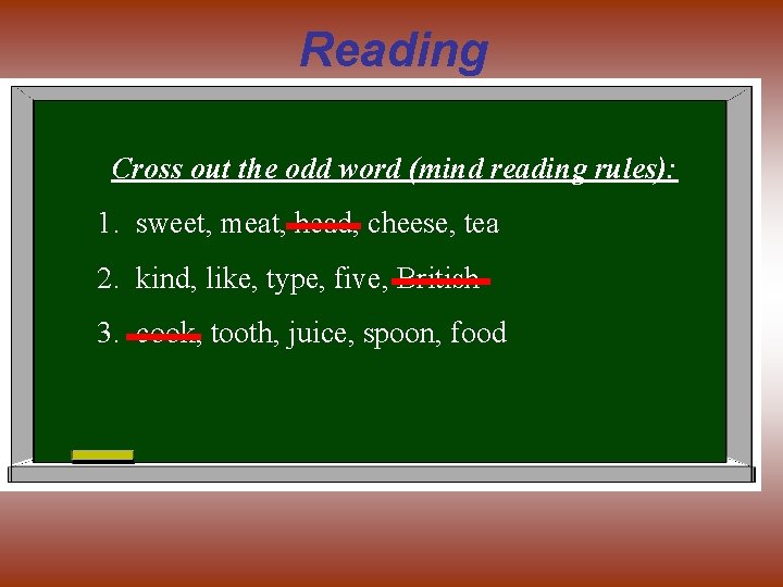 Reading Cross out the odd word (mind reading rules): 1. sweet, meat, head, cheese,