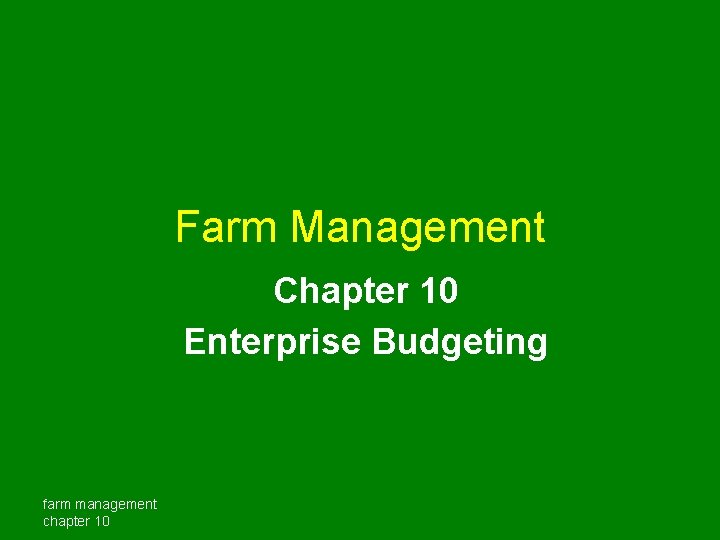 Farm Management Chapter 10 Enterprise Budgeting farm management chapter 10 