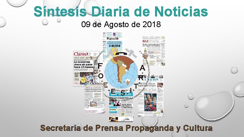 Síntesis Diaria de Noticias 09 de Agosto de 2018 Secretaria de Prensa Propaganda y