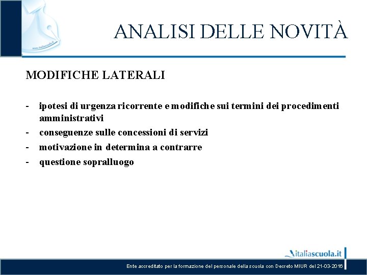 ANALISI DELLE NOVITÀ MODIFICHE LATERALI - ipotesi di urgenza ricorrente e modifiche sui termini