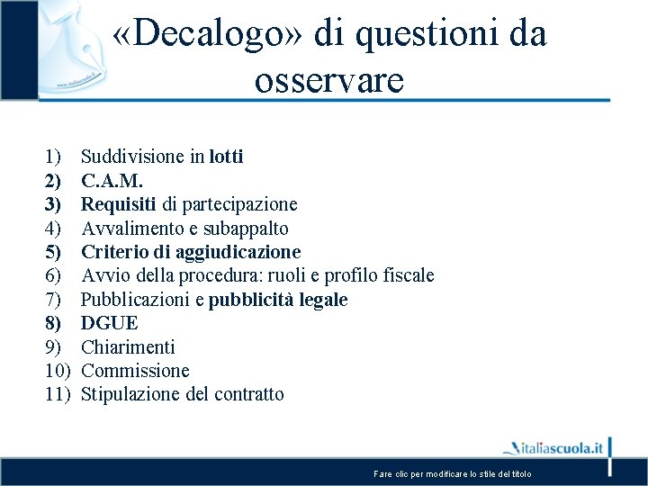  «Decalogo» di questioni da osservare 1) 2) 3) 4) 5) 6) 7) 8)