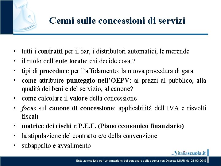 Cenni sulle concessioni di servizi • • • tutti i contratti per il bar,