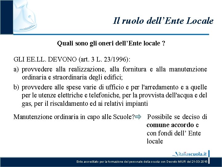 Il ruolo dell’Ente Locale Quali sono gli oneri dell’Ente locale ? GLI EE. LL.