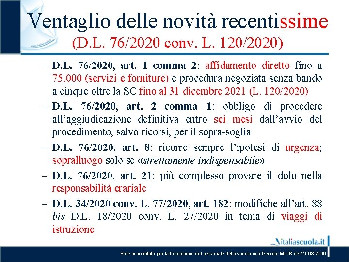 Ventaglio delle novità recentissime (D. L. 76/2020 conv. L. 120/2020) – D. L. 76/2020,