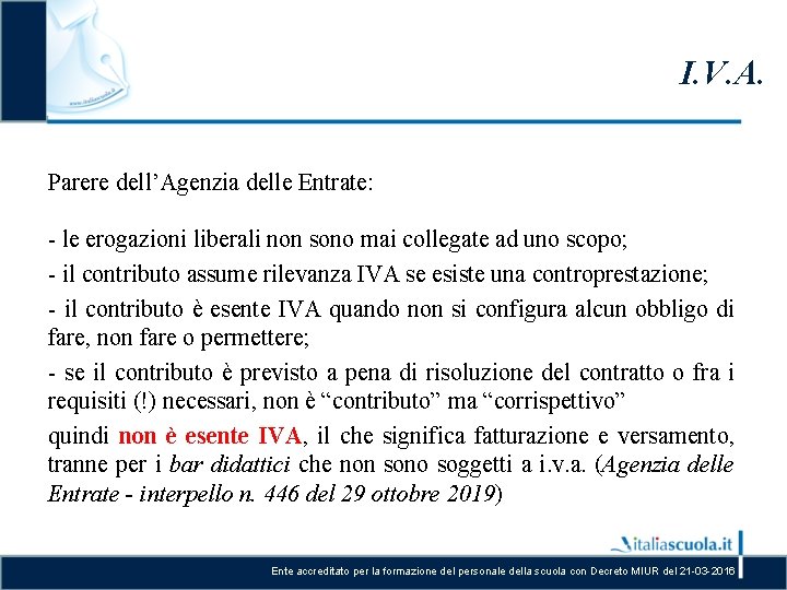 I. V. A. Parere dell’Agenzia delle Entrate: - le erogazioni liberali non sono mai