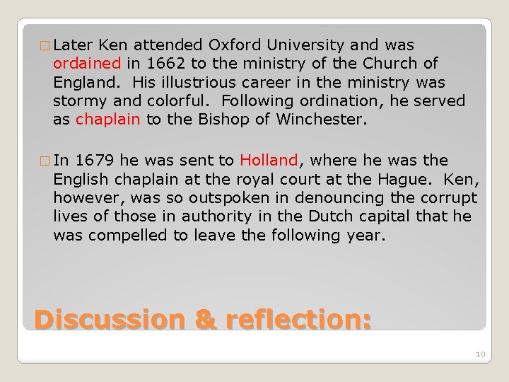 � Later Ken attended Oxford University and was ordained in 1662 to the ministry