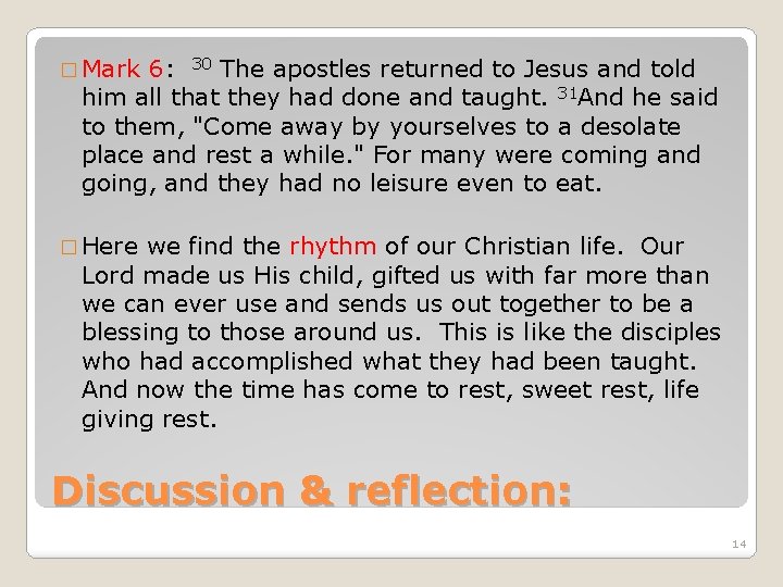 � Mark 6: 30 The apostles returned to Jesus and told him all that