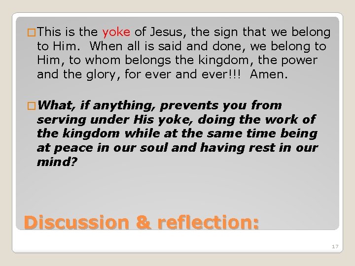 � This is the yoke of Jesus, the sign that we belong to Him.