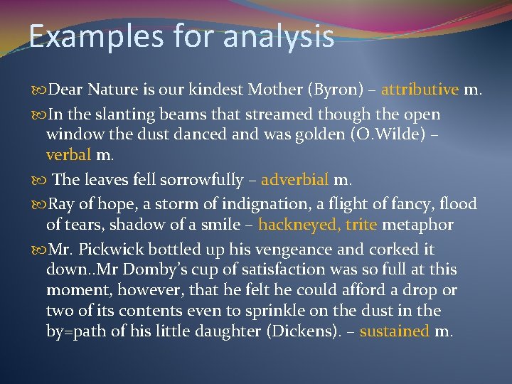 Examples for analysis Dear Nature is our kindest Mother (Byron) – attributive m. In