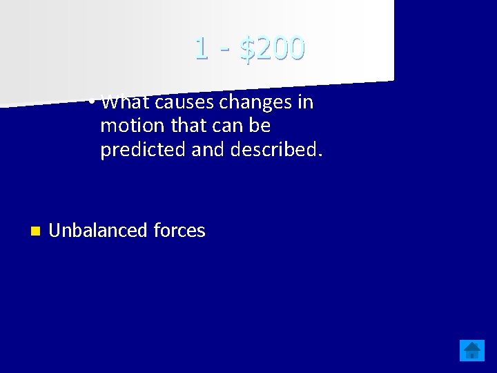 1 - $200 • What causes changes in motion that can be predicted and