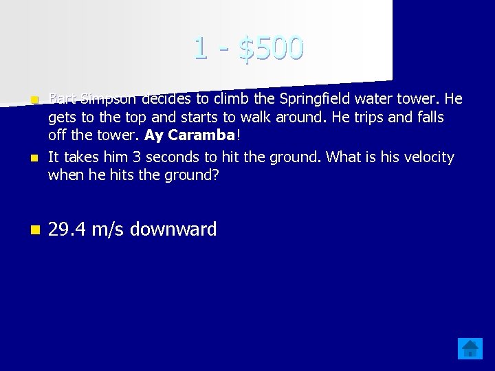 1 - $500 Bart Simpson decides to climb the Springfield water tower. He gets