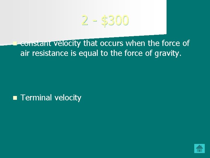 2 - $300 n constant velocity that occurs when the force of air resistance