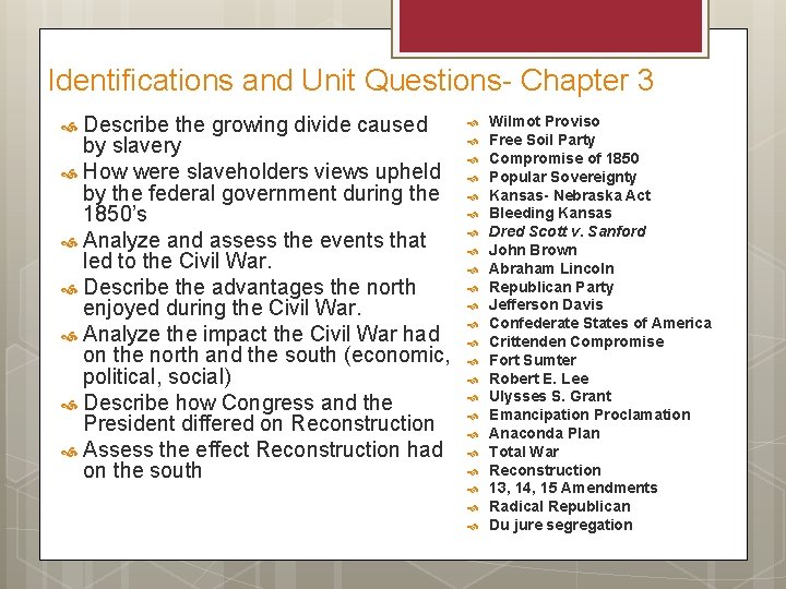 Identifications and Unit Questions- Chapter 3 Describe the growing divide caused by slavery How