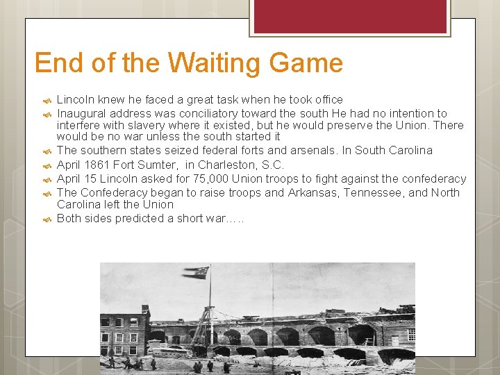 End of the Waiting Game Lincoln knew he faced a great task when he