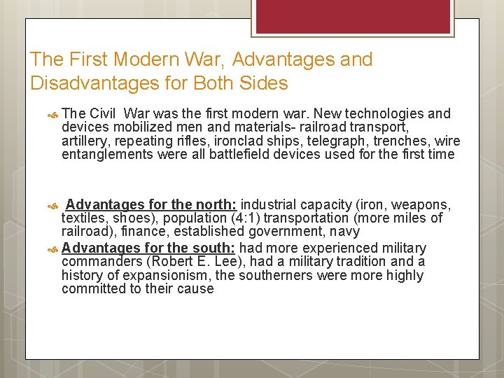 The First Modern War, Advantages and Disadvantages for Both Sides The Civil War was