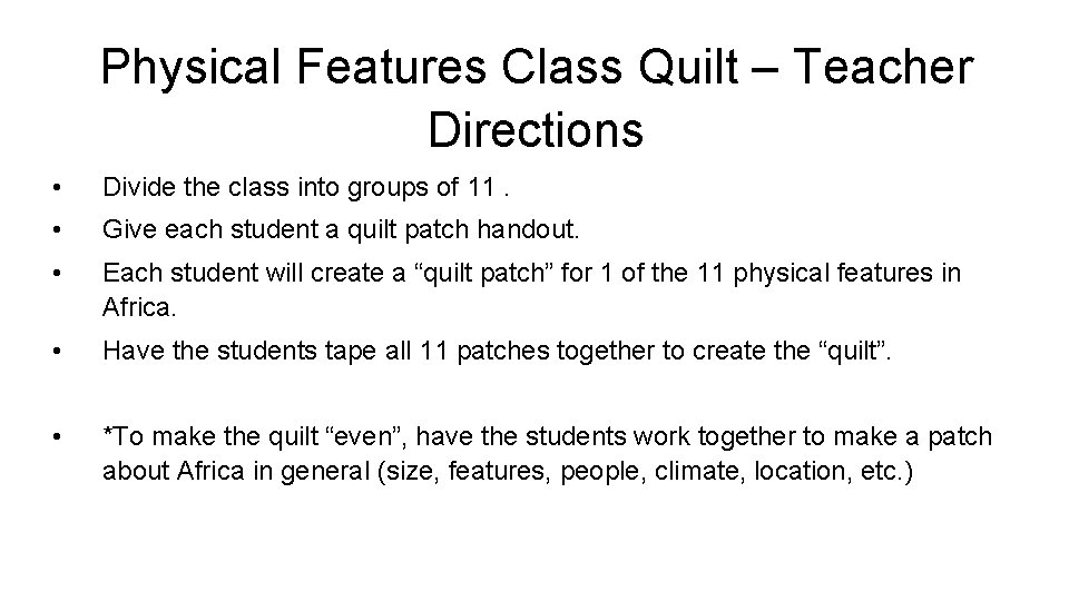 Physical Features Class Quilt – Teacher Directions • Divide the class into groups of