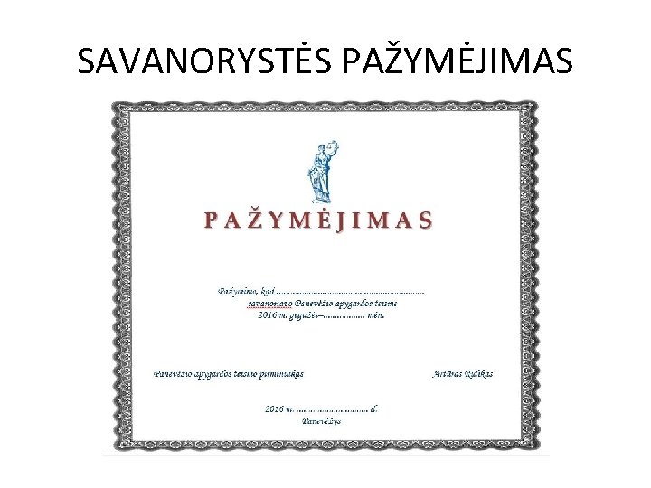 SAVANORYSTĖS PAŽYMĖJIMAS 