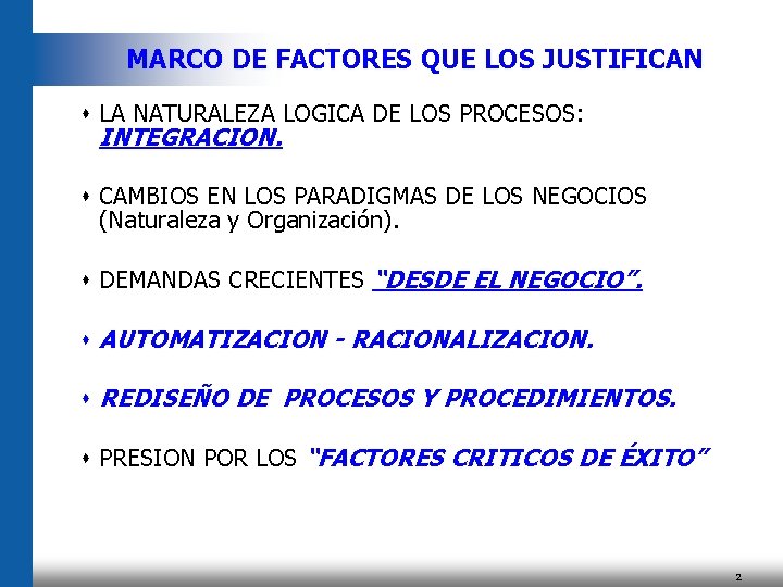 MARCO DE FACTORES QUE LOS JUSTIFICAN s LA NATURALEZA LOGICA DE LOS PROCESOS: INTEGRACION.