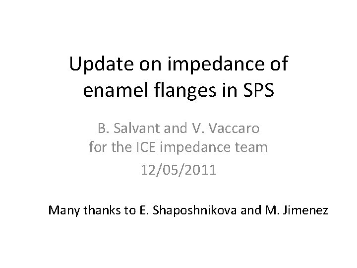 Update on impedance of enamel flanges in SPS B. Salvant and V. Vaccaro for