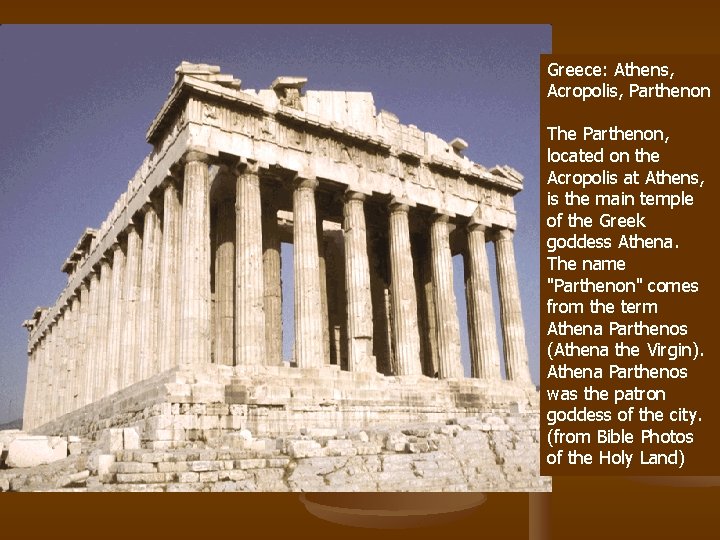 Greece: Athens, Acropolis, Parthenon The Parthenon, located on the Acropolis at Athens, is the