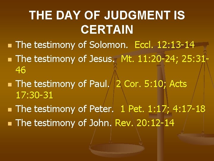 THE DAY OF JUDGMENT IS CERTAIN n n n The testimony of Solomon. Eccl.