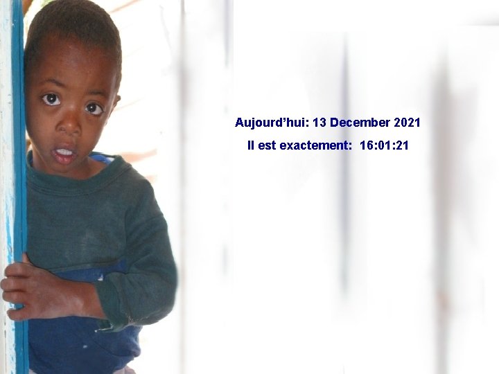 Aujourd’hui: 13 December 2021 Il est exactement: 16: 01: 21 