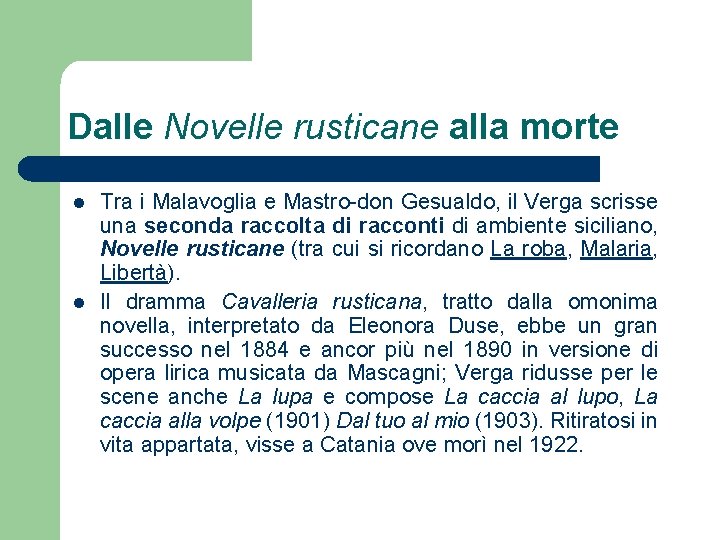 Dalle Novelle rusticane alla morte l l Tra i Malavoglia e Mastro-don Gesualdo, il