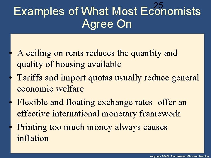 25 Examples of What Most Economists Agree On • A ceiling on rents reduces