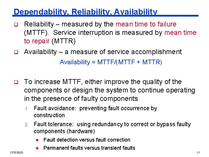 Dependability, Reliability, Availability q Reliability – measured by the mean time to failure (MTTF).