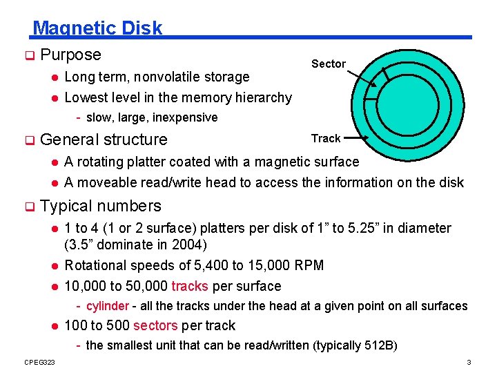 Magnetic Disk q Purpose l Long term, nonvolatile storage l Lowest level in the