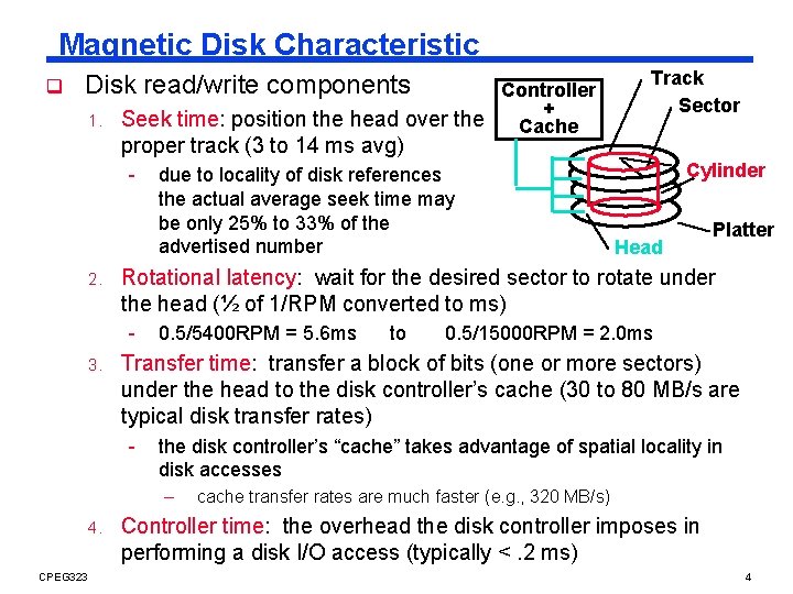 Magnetic Disk Characteristic q Disk read/write components Controller + 1. Seek time: position the