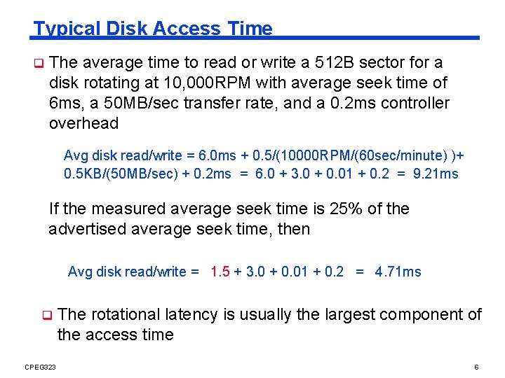 Typical Disk Access Time q The average time to read or write a 512