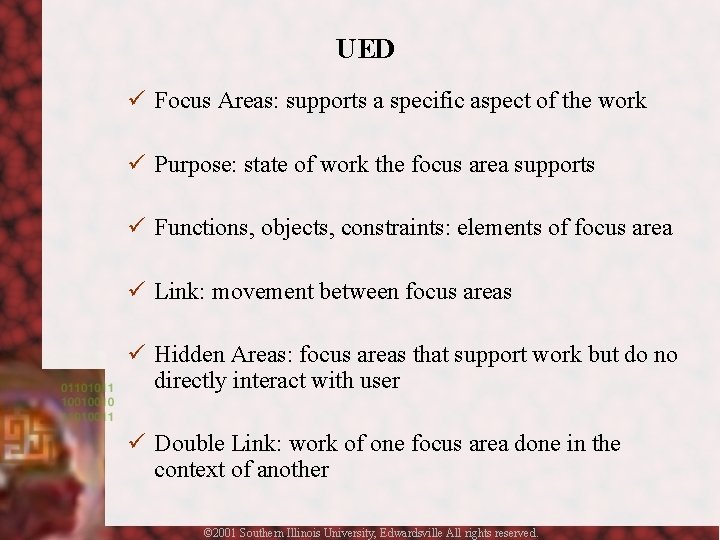 UED ü Focus Areas: supports a specific aspect of the work ü Purpose: state