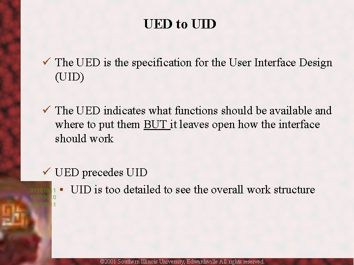 UED to UID ü The UED is the specification for the User Interface Design