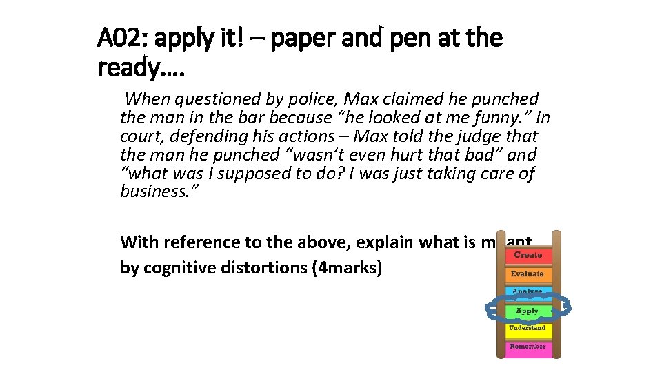 A 02: apply it! – paper and pen at the ready…. When questioned by
