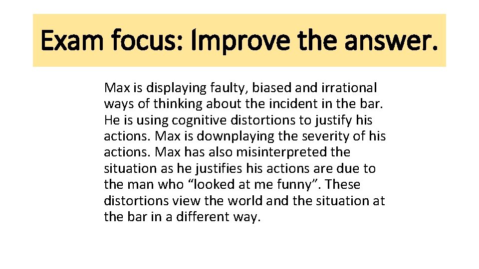 Exam focus: Improve the answer. Max is displaying faulty, biased and irrational ways of