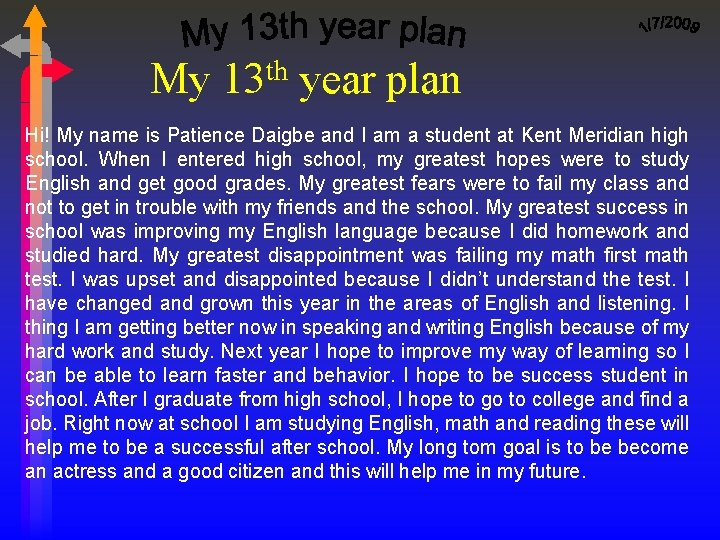 My 13 th year plan Hi! My name is Patience Daigbe and I am