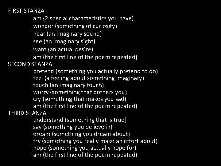 FIRST STANZA I am (2 special characteristics you have) I wonder (something of curiosity) FIRST STANZA I am (2 special characteristics you have) I wonder (something of curiosity)