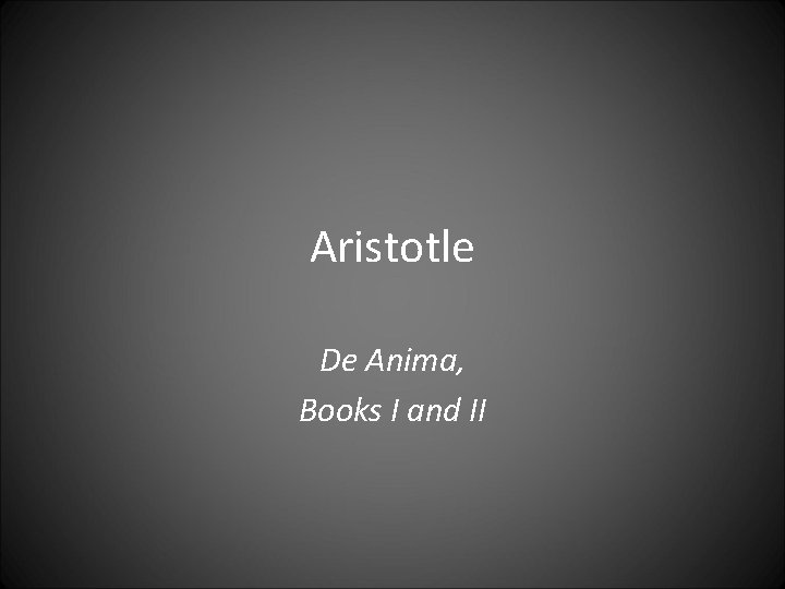Aristotle De Anima, Books I and II 