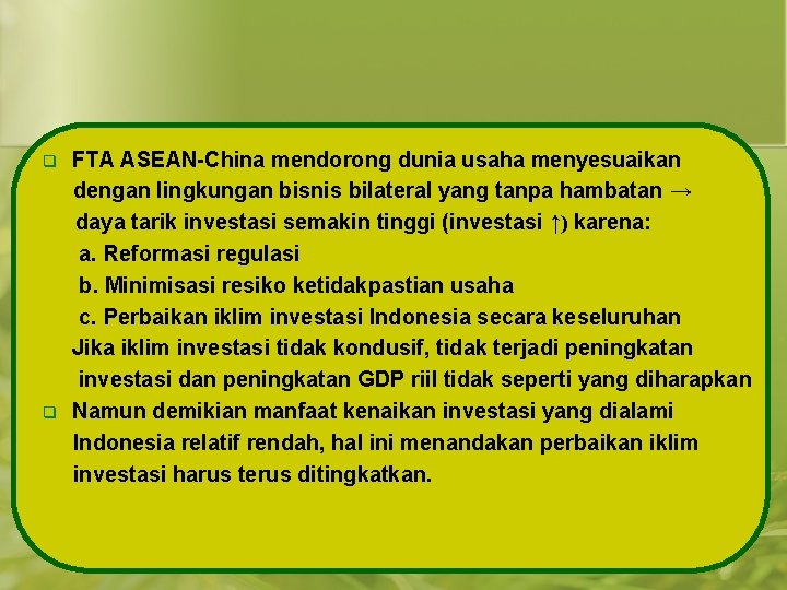 q q FTA ASEAN-China mendorong dunia usaha menyesuaikan dengan lingkungan bisnis bilateral yang tanpa