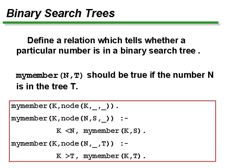 Binary Search Trees Define a relation which tells whether a particular number is in