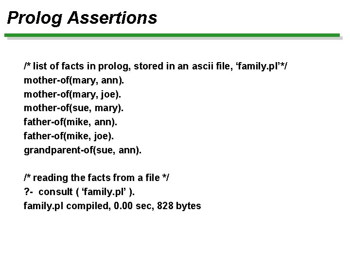 Prolog Assertions /* list of facts in prolog, stored in an ascii file, ‘family.