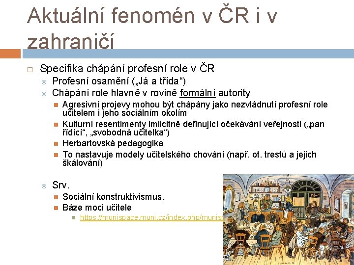 Aktuální fenomén v ČR i v zahraničí Specifika chápání profesní role v ČR Profesní