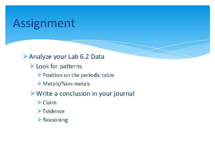 Assignment Ø Analyze your Lab 6. 2 Data Ø Look for patterns Ø Position